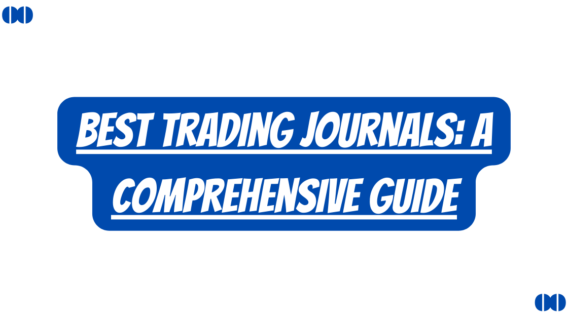 Best Trading Journals: A Comprehensive Guide